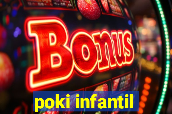 poki infantil